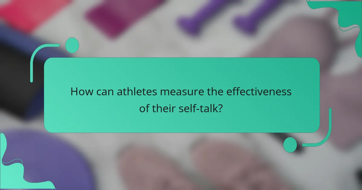 How can athletes measure the effectiveness of their self-talk?