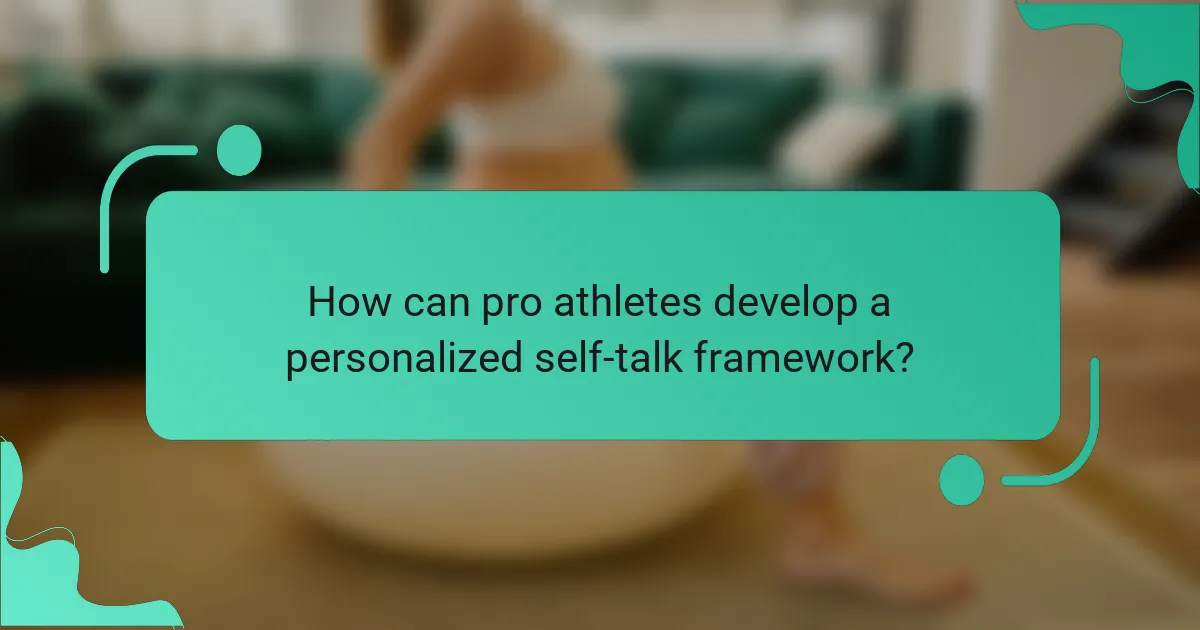 How can pro athletes develop a personalized self-talk framework?