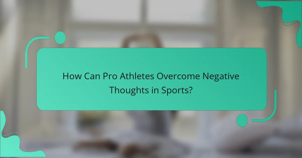 How Can Pro Athletes Overcome Negative Thoughts in Sports?