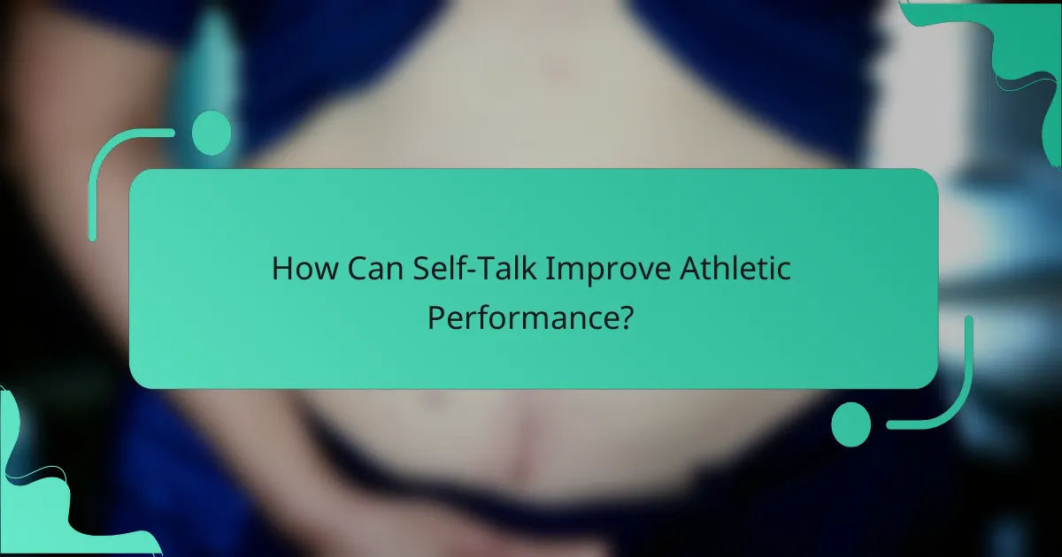 How Can Self-Talk Improve Athletic Performance?