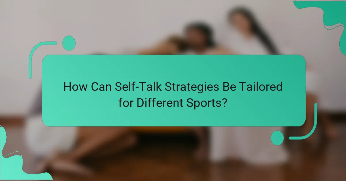 How Can Self-Talk Strategies Be Tailored for Different Sports?