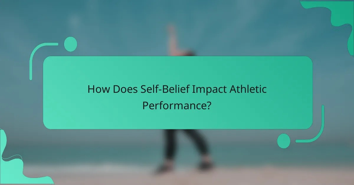 How Does Self-Belief Impact Athletic Performance?