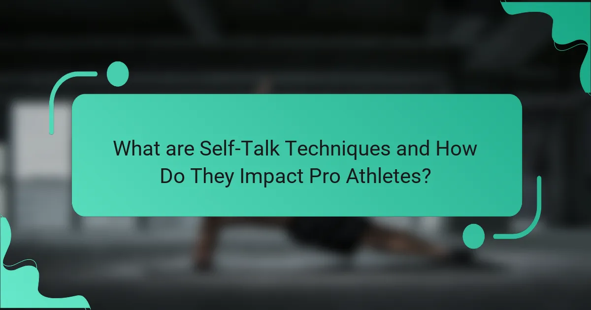 What are Self-Talk Techniques and How Do They Impact Pro Athletes?