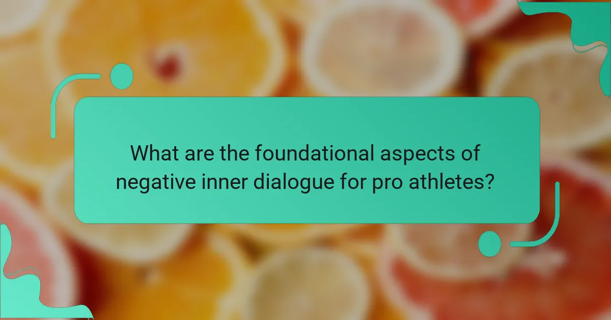 What are the foundational aspects of negative inner dialogue for pro athletes?