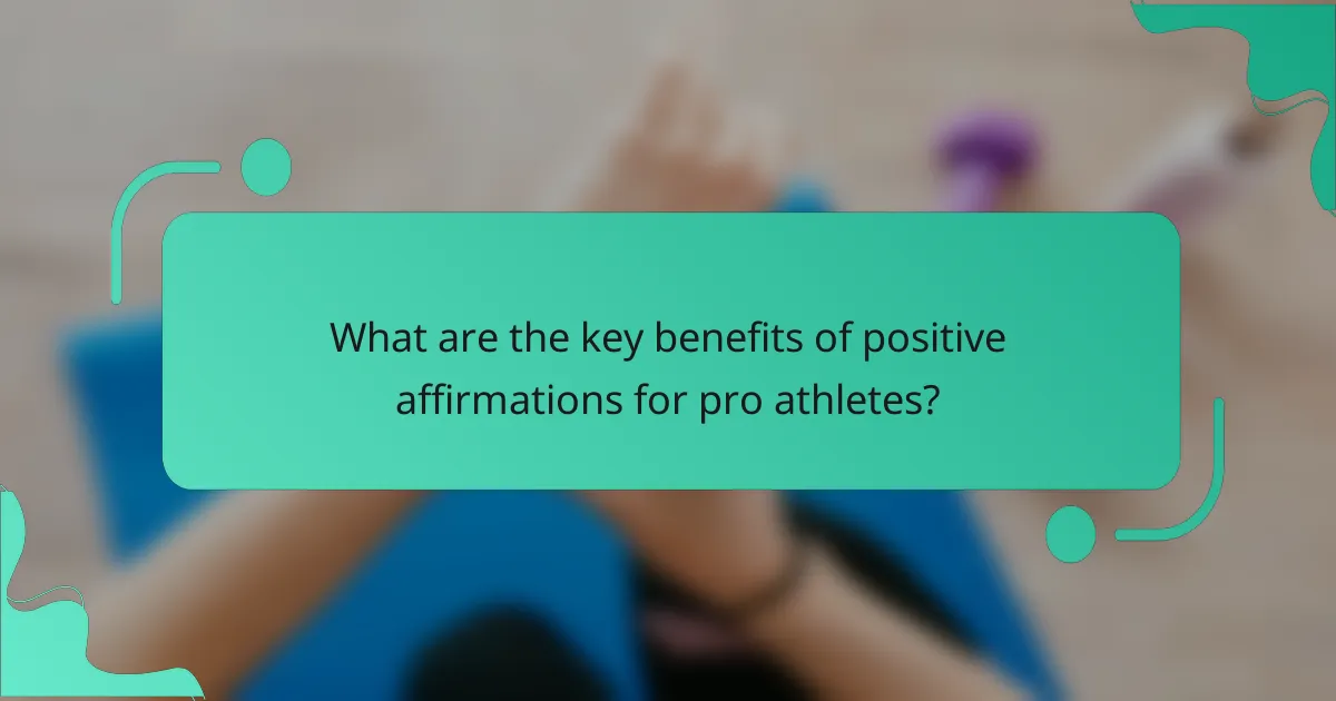 What are the key benefits of positive affirmations for pro athletes?