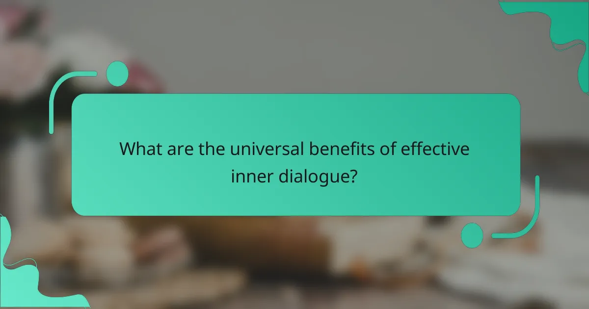 What are the universal benefits of effective inner dialogue?