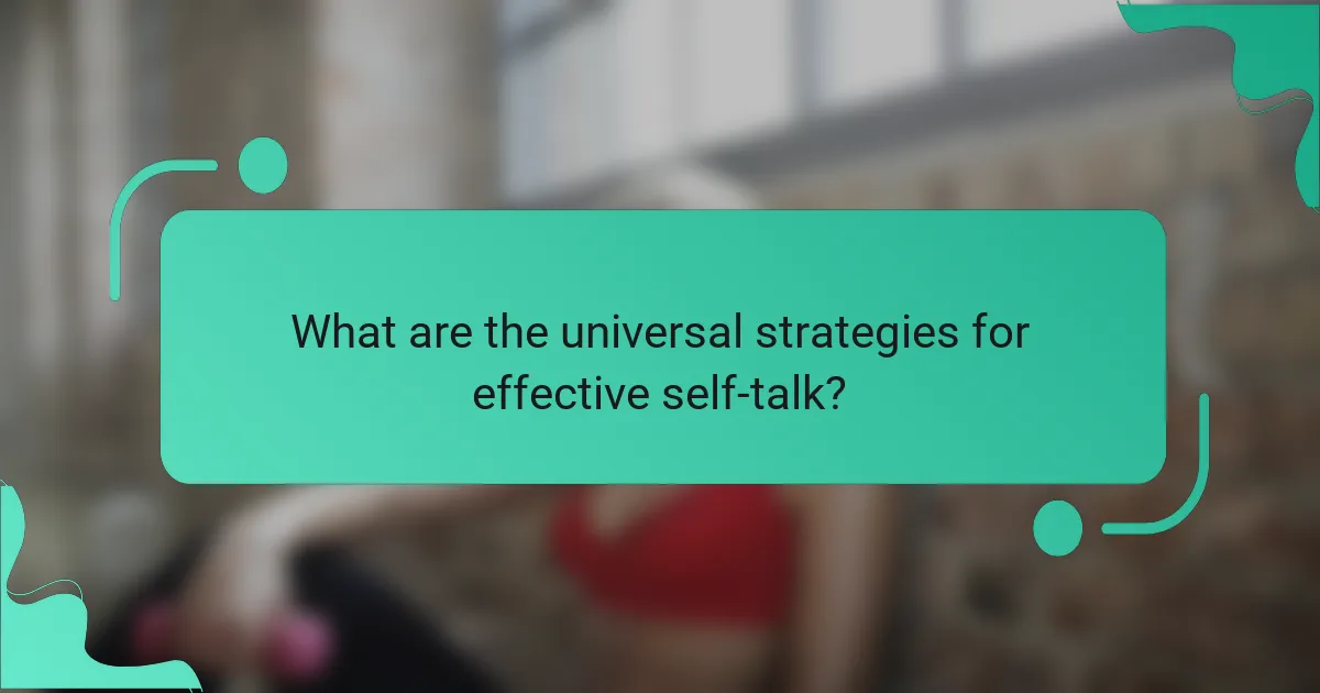 What are the universal strategies for effective self-talk?