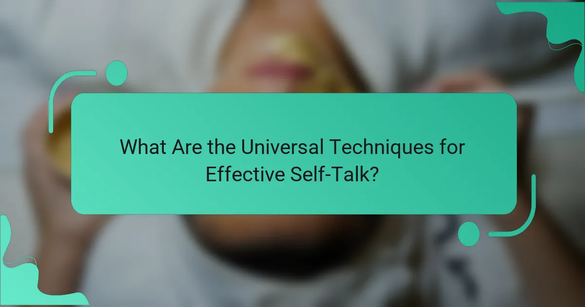 What Are the Universal Techniques for Effective Self-Talk?