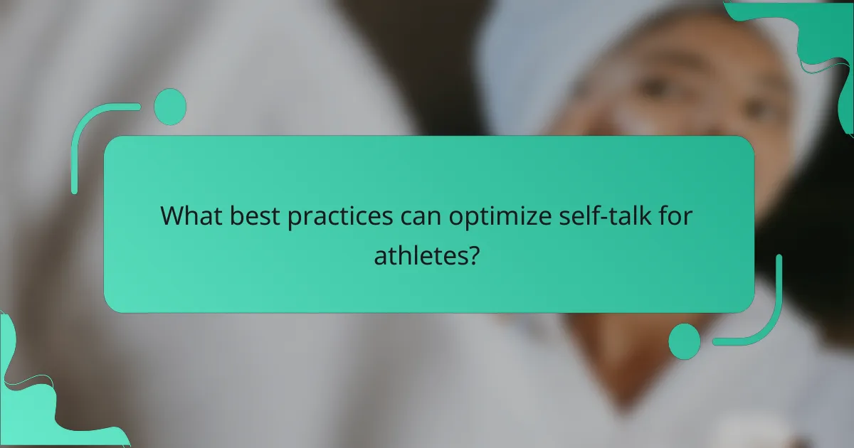What best practices can optimize self-talk for athletes?