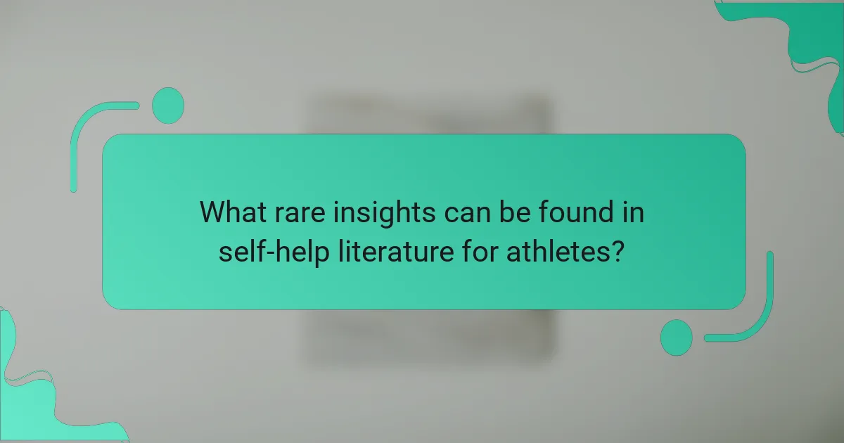 What rare insights can be found in self-help literature for athletes?