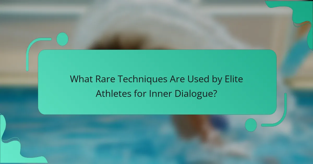 What Rare Techniques Are Used by Elite Athletes for Inner Dialogue?