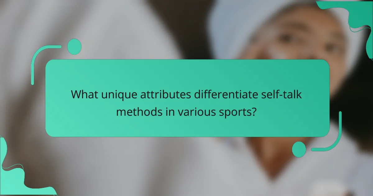 What unique attributes differentiate self-talk methods in various sports?