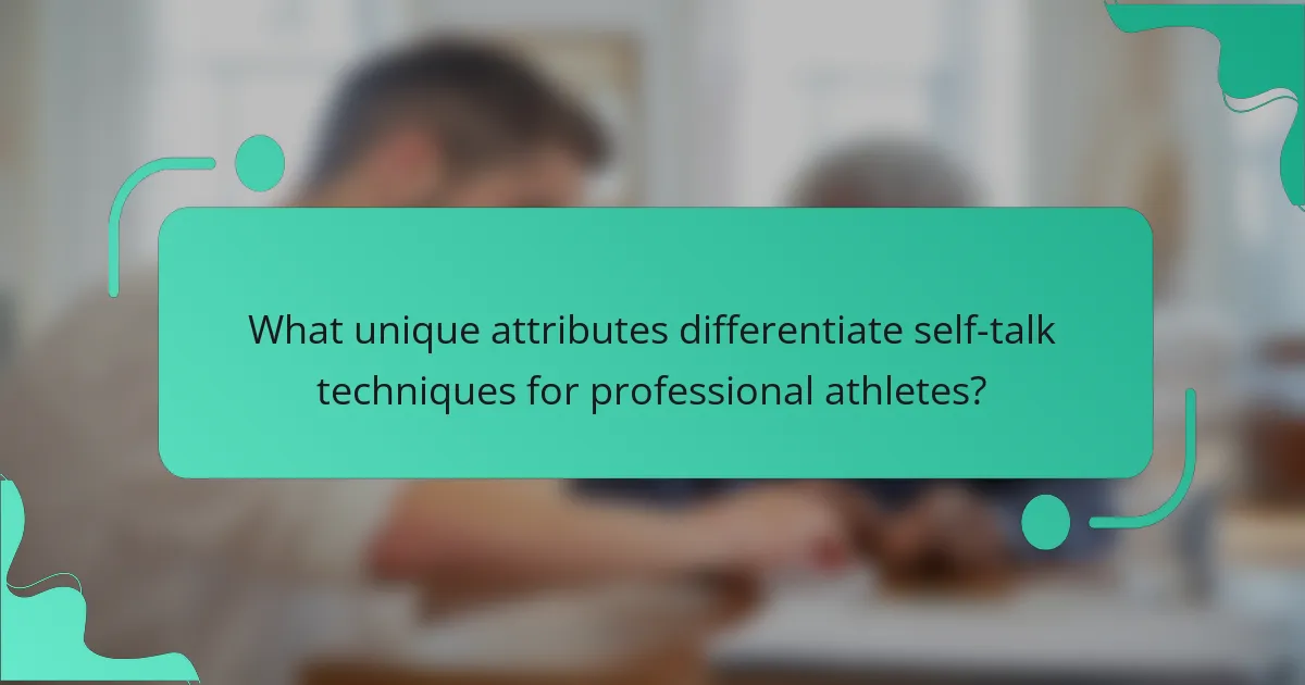 What unique attributes differentiate self-talk techniques for professional athletes?