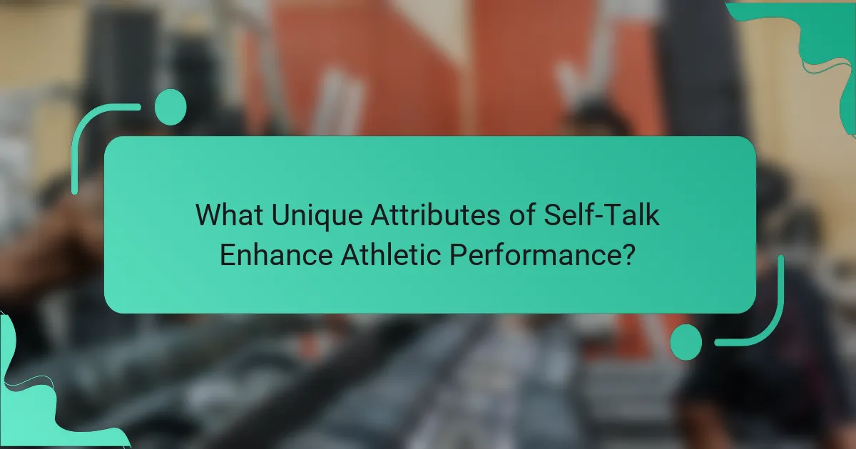What Unique Attributes of Self-Talk Enhance Athletic Performance?