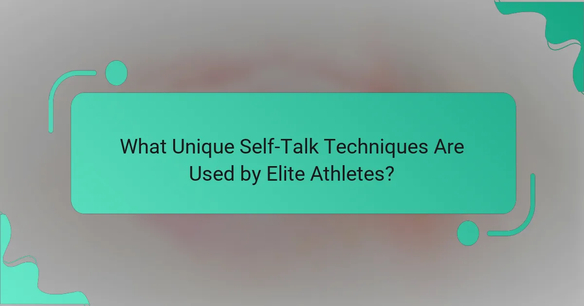What Unique Self-Talk Techniques Are Used by Elite Athletes?