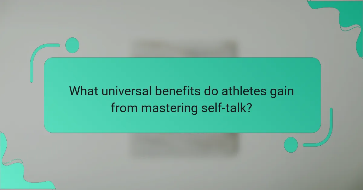 What universal benefits do athletes gain from mastering self-talk?
